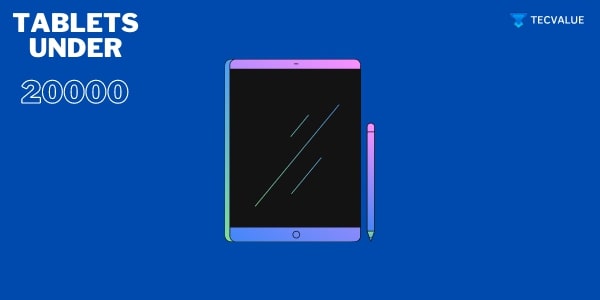 Best Tablets Under 20000 | 7 From The Lot